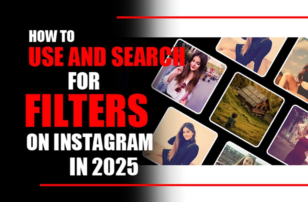use filters on instagram in 2025